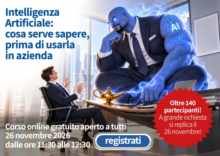 Intelligenza Artificiale: cosa serve sapere, prima di usarla in azienda – Corso Gratuito Avvera – 26 Novembre 2026 Intelligenza Artificiale: cosa serve sapere, prima di usarla in azienda - Corso Gratuito Avvera - 26 Novembre 2026